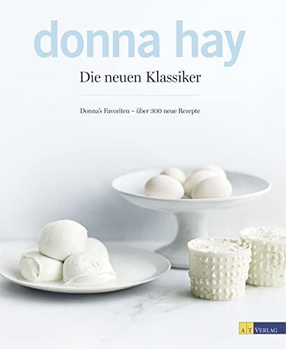 Die neuen Klassiker: Donnas Favoriten - über 300 Rezepte von AT Verlag